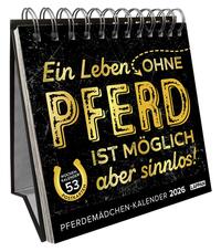 Pferdemädchen 2026 - Ein Leben ohne Pferd ist möglich, aber sinnlos