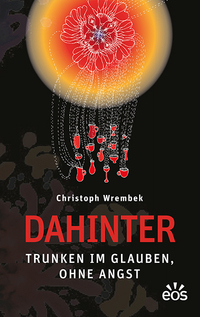 Cover-Abbildung für Dahinter - Trunken im Glauben, ohne Angst (Softcover/Paperback) (99999---978-3-8306-3124-8)