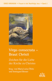 Virgo consecrata - Braut Christi