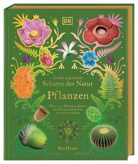 Große und kleine Schätze der Natur - Pflanzen