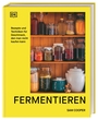 Cover: Sam Cooper Fermentieren. Rezepte und Techniken für Geschmack, den man nicht kaufen kann