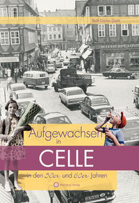 Aufgewachsen in Celle in den 50er und 60er Jahren