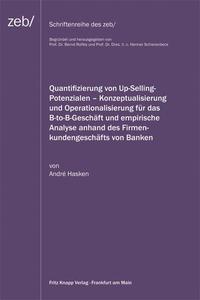 Quantifizierung von Up-Selling-Potenzialen – Konzeptualisierung und Operationalisierung für das B-to-B-Geschäft und empirische Analyse anhand des Firmenkundenbeschäfts von Banken