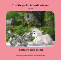 Die Wegschleich-Abenteuer von Endaira und Mimi