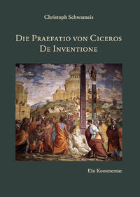 Die Praefatio von Ciceros De Inventione