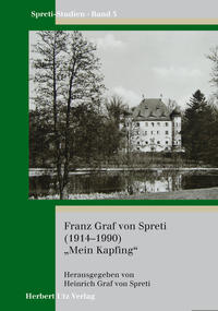 Franz Graf von Spreti (1914–1990) „Mein Kapfing“