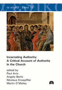 Incarnating Authority: A Critical Account of Authority in the Church