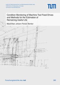 Condition Monitoring of Machine Tool Feed Drives and Methods for the Estimation of Remaining Useful Life