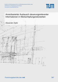 Anreizbasierter Austausch steuerungsrelevanter Informationen in Wertschöpfungsnetzwerken
