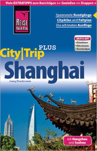 Reise Know-How Reiseführer Shanghai mit Hangzhou und Suzhou (CityTrip PLUS)