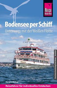 Reise Know-How Bodensee per Schiff - Unterwegs mit der Weißen Flotte