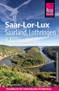 Reise Know-How Saar-Lor-Lux (Dreiländereck Saarland, Lothringen, Luxemburg)