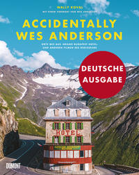 Accidentally Wes Anderson (Deutsche Ausgabe)