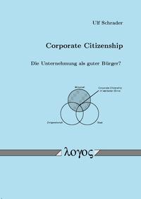 Corporate Citizenship -- Die Unternehmung als guter Bürger?