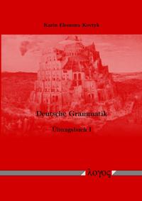 Deutsche Grammatik. Übungsbuch I