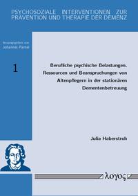 Berufliche psychische Belastungen, Ressourcen und Beanspruchungen von Altenpflegern in der stationären Dementenbetreuung