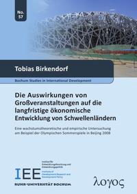 Die Auswirkungen von Großveranstaltungen auf die langfristige önomische Entwicklung von Schwellenländern -- Eine wachstumstheoretische und empirische Untersuchung am Beispiel der Olympischen Sommerspiele in Beijing 2008