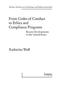 From Codes of Conduct to Ethics and Compliance Programs: Recent Developments in the United States