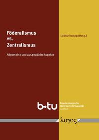Föderalismus versus Zentralismus. Allgemeine und ausgewählte Aspekte