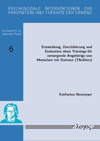 Entwicklung, Durchführung und Evaluation eines Trainings für versorgende Angehörige von Menschen mit Demenz zur Verbesserung der Lebenssituation der Angehörigen und des erkrankten Familienmitglieds