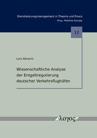 Wissenschaftliche Analyse der Entgeltregulierung deutscher Verkehrsflughäfen