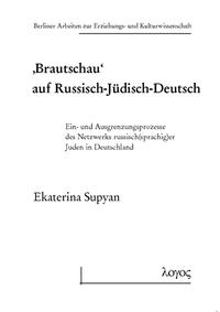 `Brautschau' auf Russisch-Jüdisch-Deutsch
