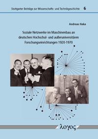 Soziale Netzwerke im Maschinenbau an deutschen Hochschul- und außeruniversitären Forschungseinrichtungen 1920-1970