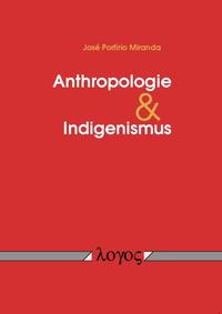 Anthropologie und Indigenismus
