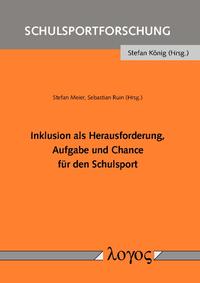 Cover-Abbildung für Inklusion als Herausforderung, Aufgabe und Chance für den Schulsport (Softcover/Paperback) (99999---978-3-8325-3926-9)
