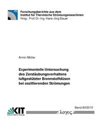 Experimentelle Untersuchung des Zerstäubungsverhaltens luftgestützter Brennstoffdüsen bei oszillierenden Strömungen