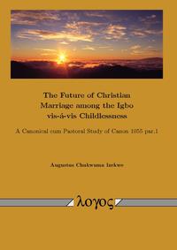The Future of Christian Marriage among the Igbo vis-á-vis Childlessness