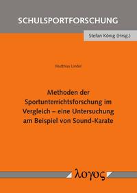 Methoden der Sportunterrichtsforschung im Vergleich - eine Untersuchung am Beispiel von Sound-Karate