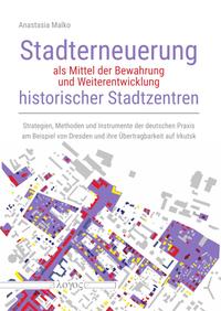 Stadterneuerung als Mittel der Bewahrung und Weiterentwicklung historischer Stadtzentren