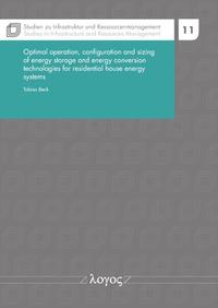 Optimal operation, configuration and sizing of energy storage and energy conversion technologies for residential house energy systems