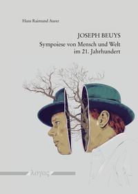 JOSEPH BEUYS -- Sympoiese von Mensch und Welt im 21. Jahrhundert