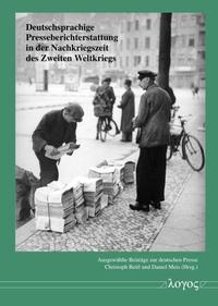 Deutschsprachige Presseberichterstattung in der Nachkriegszeit des Zweiten Weltkriegs