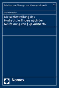 Die Rechtsstellung des Hochschulerfinders nach der Neufassung von § 42 ArbNErfG