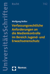 Verfassungsrechtliche Anforderungen an die Medienkontrolle im Bereich Jugend- und Erwachsenenschutz