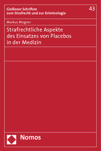 Strafrechtliche Aspekte des Einsatzes von Placebos in der Medizin