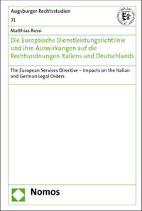 Die Europäische Dienstleistungsrichtlinie und ihre Auswirkungen auf die Rechtsordnungen Italiens und Deutschlands