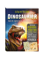 Glow-in-the-Dark Dinosaurier: Mein großer Stickeratlas