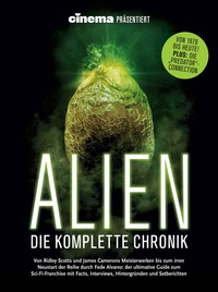 Cinema präsentiert: ALIEN - Die komplette Chronik