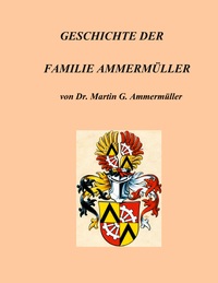 Geschichte der Familie Ammermüller
