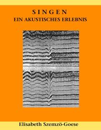 Singen - ein akustisches Erlebnis