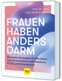 Cover: Prof. Dr. med. Julia Seiderer-Nack Frauen haben anders Darm – die besten Strategien für Mikrobiom und Hormonbalance bei Reizdarm, PCOS und Endometriose