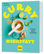 Cover: Bettina Matthaei Curry Werkstatt: Aromen – genial kombiniert