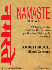 NAMASTE - Einführung in die Grammatik und den praktischen Gebrauch des Hindi - Arbeits- und Übungsbuch zum Lehrbuch