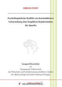 Psycholinguistische Realität von Konstruktionen:Untersuchung einer kognitiven Repräsentation der Sprache