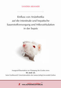 Einfluss von Anästhetika auf die intestinale und hepatische Sauerstoffversorgung und Mikrozirkulation in der Sepsis