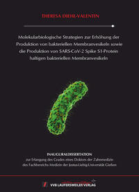 Molekularbiologische Strategien zur Erhöhung der Produktion von bakteriellen Membranvesikeln sowie die Produktion von SARS-CoV-2 Spike S1-Protein haltigen bakteriellen Membranvesikeln